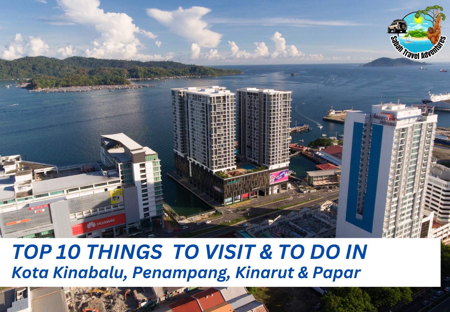 The Top 10 places to see and activities in Kota Kinabalu