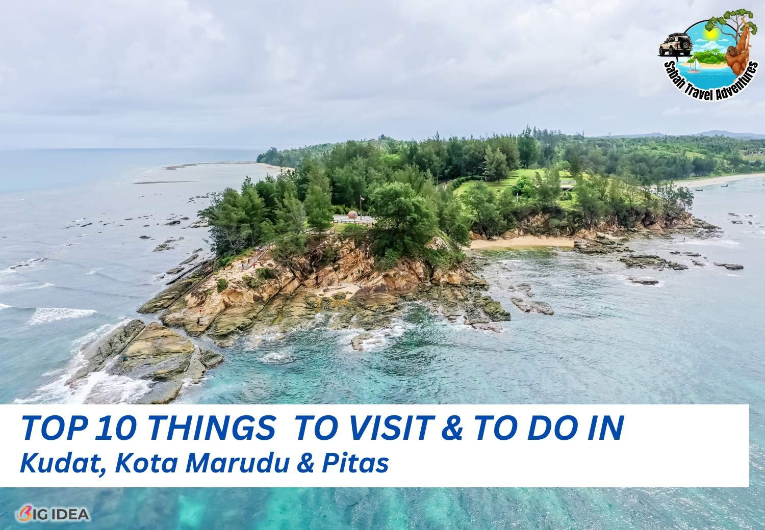 Discover the Best Attractions and Hidden Gems in Kudat, Kota Marudu & Pitas, Sabah